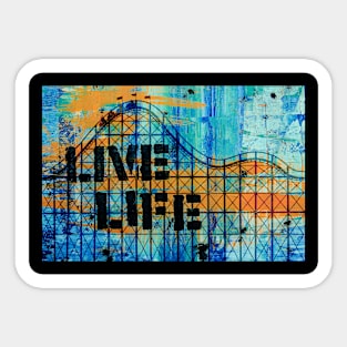 Live Life Sticker